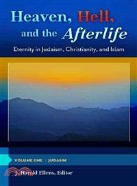 Heaven, Hell, and the Afterlife ― Eternity in Judaism, Christianity, and Islam