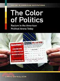 The Color of Politics―Racism in the American Political Arena Today