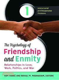 The Psychology of Friendship and Enmity ― Relationships in Love, Work, Politics, and War