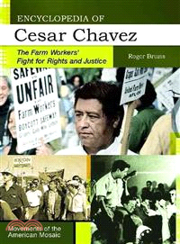 Encyclopedia of Cesar Chavez — The Farm Workers' Fight for Rights and Justice