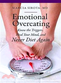 Emotional Overeating—Know the Triggers, Heal Your Mind, and Never Diet Again