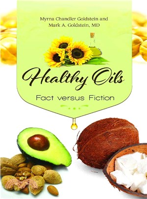Healthy Oils ― Fact Versus Fiction