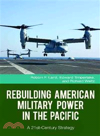 Rebuilding American Military Power in the Pacific ― A 21st-century Strategy