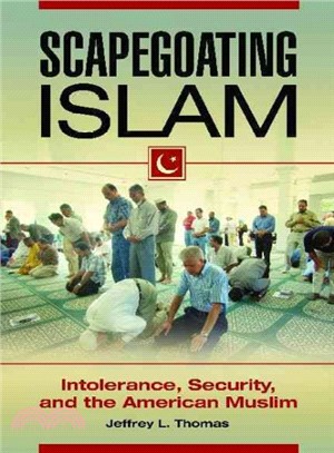 Scapegoating Islam ─ Intolerance, Security, and the American Muslim