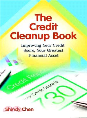 The Credit Cleanup Book ─ Improving Your Credit Score, Your Greatest Financial Asset