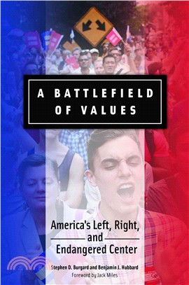 A Battlefield of Values ─ America's Left, Right, and Endangered Center