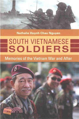 South Vietnamese Soldiers ─ Memories of the Vietnam War and After