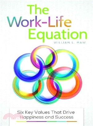 The Work-Life Equation ─ Six Key Values That Drive Happiness and Success
