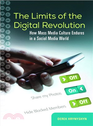 The Limits of the Digital Revolution ─ How Mass Media Culture Endures in a Social Media World