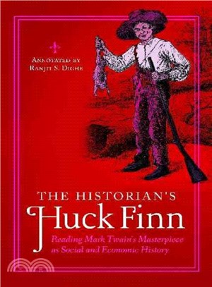 The Historian's Huck Finn ─ Reading Mark Twain's Masterpiece As Social and Economic History