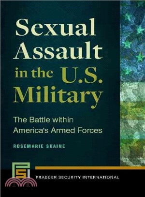 Sexual Assault in the U.S. Military ─ The Battle within America's Armed Forces