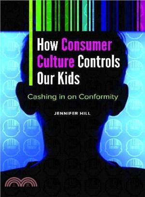 How Consumer Culture Controls Our Kids ─ Cashing in on Conformity