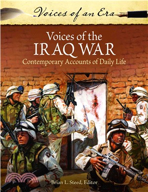 Voices of the Iraq War ─ Contemporary Accounts of Daily Life