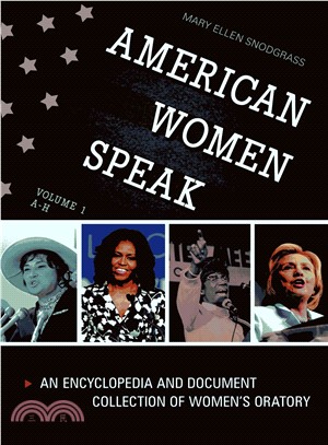 American Women Speak ─ An Encyclopedia and Document Collection of Women's Oratory