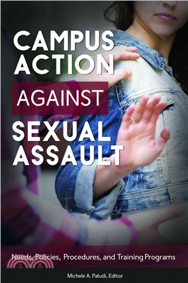 Campus Action Against Sexual Assault ─ Needs, Policies, Procedures, and Training Programs