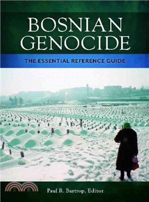 Bosnian Genocide ─ The Essential Reference Guide