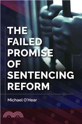 The Failed Promise of Sentencing Reform