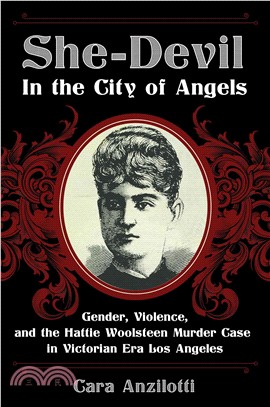She Devil in the City of Angels ─ Gender, Violence, and the Hattie Woolsteen Murder Case in Victorian Era Los Angeles