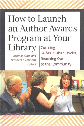 How to Launch an Author Awards Program at Your Library ─ Curating Self-Published Books, Reaching Out to the Community