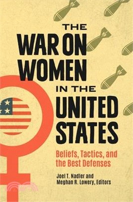 The War on Women in the United States ─ Beliefs, Tactics, and the Best Defenses