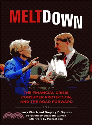 Meltdown ─ The Financial Crisis, Consumer Protection, and the Road Forward