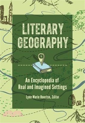 Literary Geography ― An Encyclopedia of Real and Imagined Settings