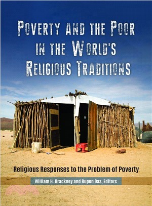 Poverty and the Poor in the World's Religious Traditions ― Religious Responses to the Problem of Poverty