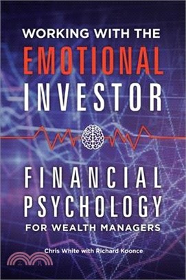 Working with the Emotional Investor ─ Financial Psychology for Wealth Managers