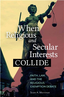 When Religious and Secular Interests Collide ─ Faith, Law, and the Religious Exemption Debate