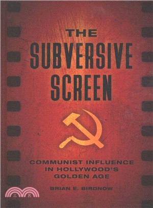 The Subversive Screen ― Communist Influence in Hollywood's Golden Age