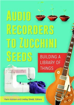 Audio Recorders to Zucchini Seeds ─ Building a Library of Things