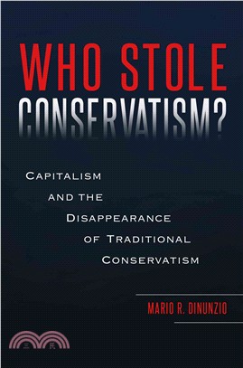 Who Stole Conservatism? ─ Capitalism and the Disappearance of Traditional Conservatism