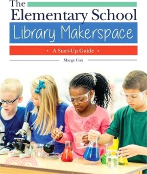 The Elementary School Library Makerspace ─ A Start-up Guide