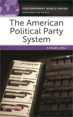 The American Political Party System ─ A Reference Handbook