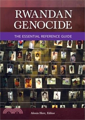 Rwandan Genocide ― The Essential Reference Guide