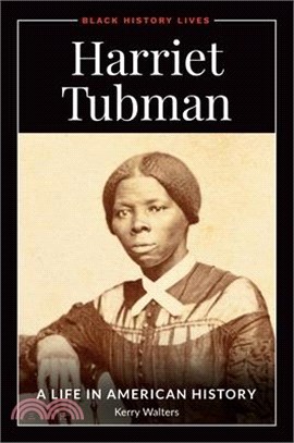 Harriet Tubman ― A Life in American History