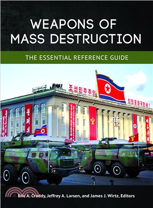Weapons of Mass Destruction ― The Essential Reference Guide