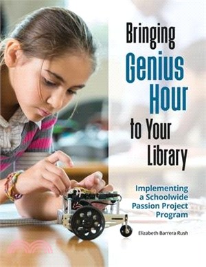 Bringing Genius Hour to Your Library ― Implementing a Schoolwide Passion Project Program