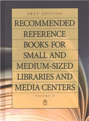 Recommended Reference Books for Small and Medium-Sized Libraries and Media Centers 2017