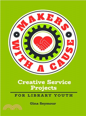 Makers With a Cause ― Creative Service Learning Projects for Library Youth
