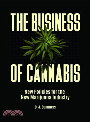 The Business of Cannabis ― New Policies for the New Marijuana Industry