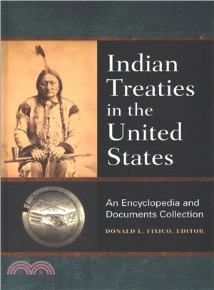 Indian Treaties in the United States ― A Encyclopedia and Documents Collection