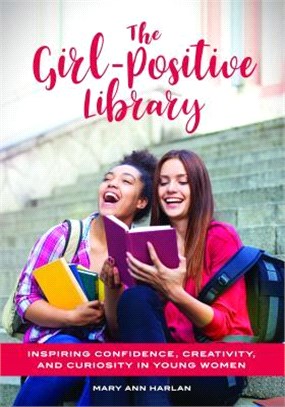 The Girl-Positive Library ― Inspiring Confidence, Creativity, and Curiosity in Young Women