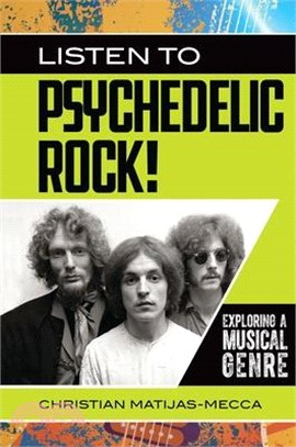 Listen to Psychedelic Rock! ― Exploring a Musical Genre