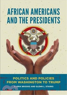 African Americans and the Presidents ― Politics and Policies from Washington to Trump