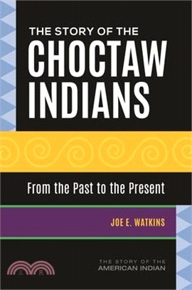 The Story of the Choctaw Indians ― From the Past to the Present