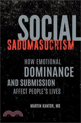 Social Sadomasochism ― How Emotional Dominance and Submission Affect People's Lives