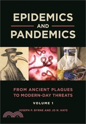 Epidemics and Pandemics [2 Volumes]: From Ancient Plagues to Modern-Day Threats
