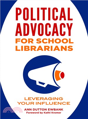 Political Advocacy for School Librarians ― Leveraging Your Influence