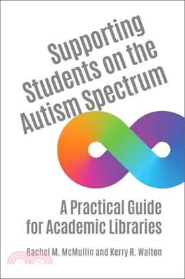 Supporting Students on the Autism Spectrum ― A Practical Guide for Academic Libraries